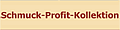Schmuck Profit Kollektion